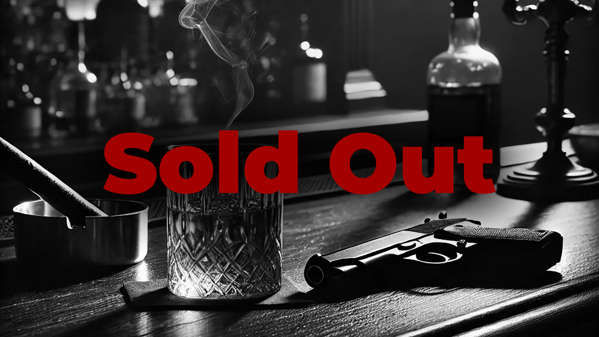 Smokey bar with whiskey, pistol, and cigar with SOLD OUT text